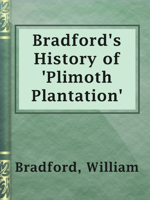 Title details for Bradford's History of 'Plimoth Plantation' by William Bradford - Available